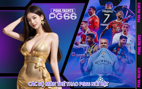 Các Bộ Môn Thể Thao PG66 Nổi Bật
