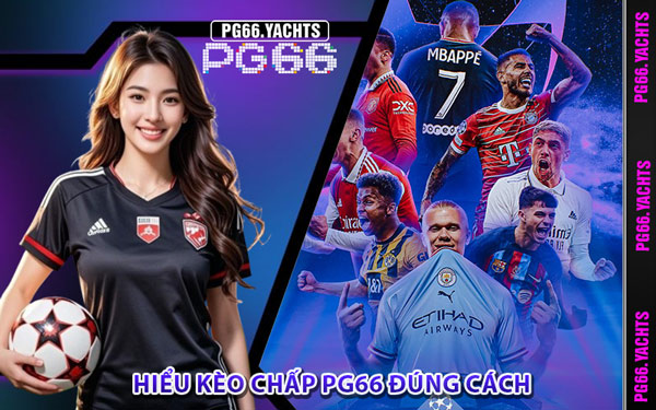 Hiểu Kèo Chấp PG66 Đúng Cách
