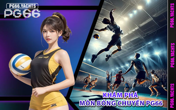 Khám Phá Môn Bóng Chuyền PG66